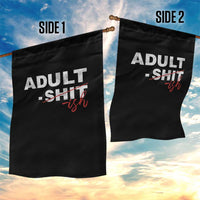 Funny Adultish 18th Birthday Garden Flag Adult Shit 18 Years Old Joke
