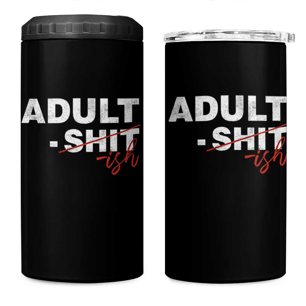 Funny Adultish 18th Birthday 4 in 1 Can Cooler Tumbler Adult Shit 18 Years Old Joke