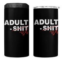 Funny Adultish 18th Birthday 4 in 1 Can Cooler Tumbler Adult Shit 18 Years Old Joke