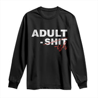 Funny Adultish 18th Birthday Long Sleeve Shirt Adult Shit 18 Years Old Joke