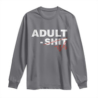 Funny Adultish 18th Birthday Long Sleeve Shirt Adult Shit 18 Years Old Joke