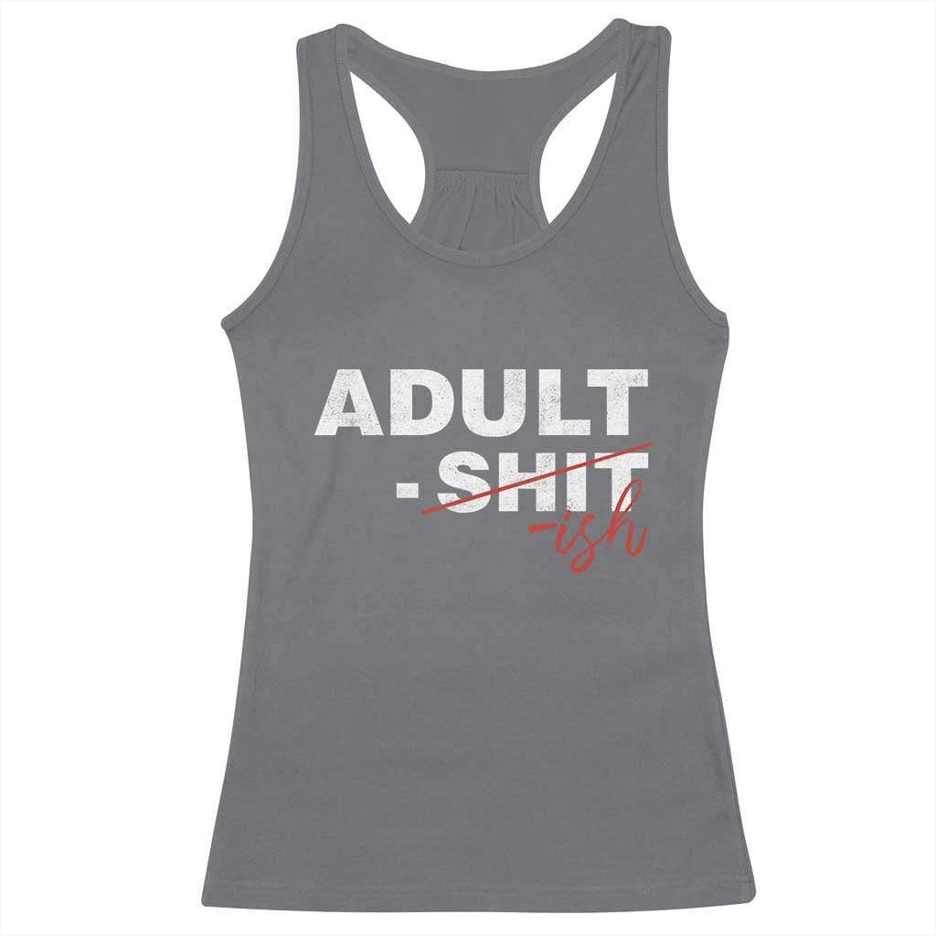 Funny Adultish 18th Birthday Racerback Tank Top Adult Shit 18 Years Old Joke