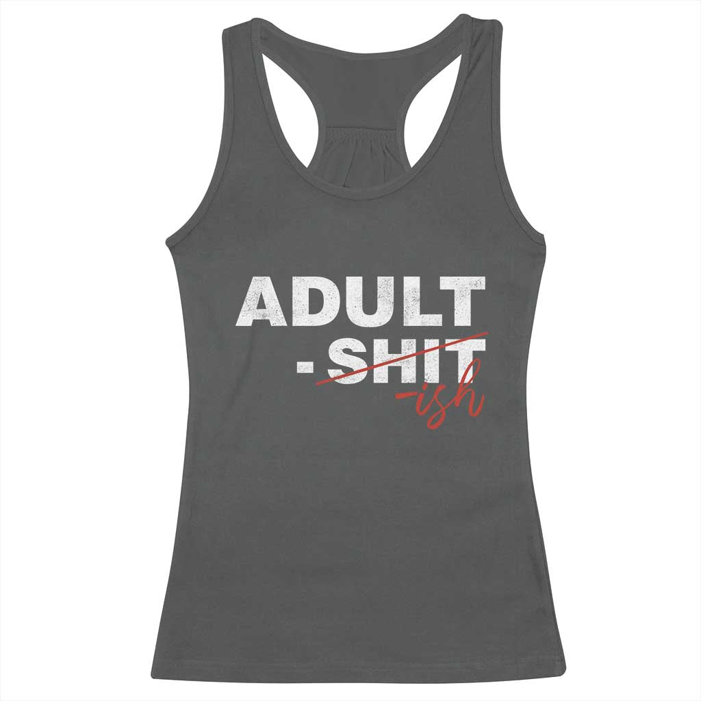 Funny Adultish 18th Birthday Racerback Tank Top Adult Shit 18 Years Old Joke