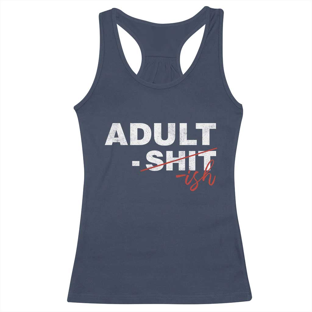 Funny Adultish 18th Birthday Racerback Tank Top Adult Shit 18 Years Old Joke