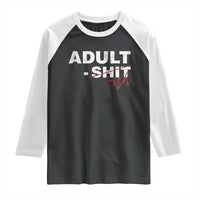 Funny Adultish 18th Birthday Raglan Shirt Adult Shit 18 Years Old Joke