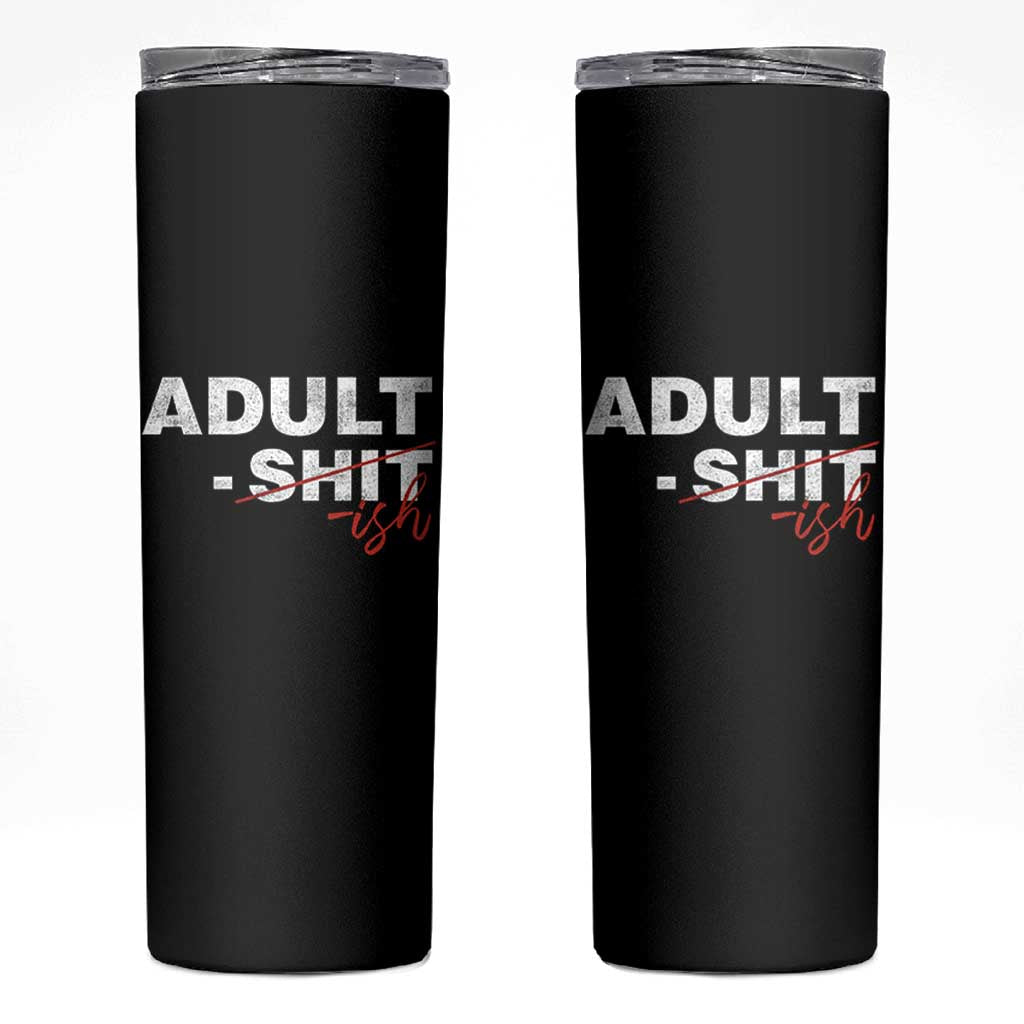 Funny Adultish 18th Birthday Skinny Tumbler Adult Shit 18 Years Old Joke