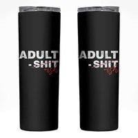 Funny Adultish 18th Birthday Skinny Tumbler Adult Shit 18 Years Old Joke