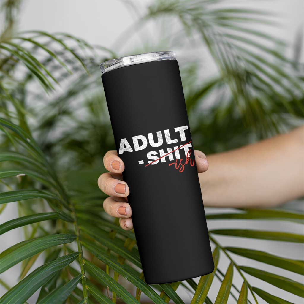 Funny Adultish 18th Birthday Skinny Tumbler Adult Shit 18 Years Old Joke