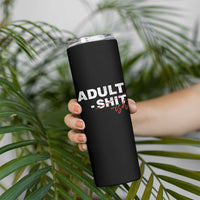 Funny Adultish 18th Birthday Skinny Tumbler Adult Shit 18 Years Old Joke