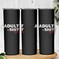 Funny Adultish 18th Birthday Skinny Tumbler Adult Shit 18 Years Old Joke