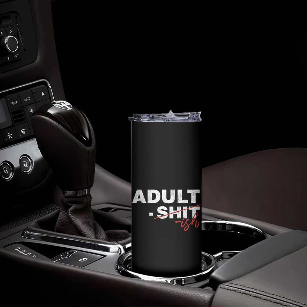 Funny Adultish 18th Birthday Skinny Tumbler Adult Shit 18 Years Old Joke