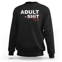 Funny Adultish 18th Birthday Sweatshirt Adult Shit 18 Years Old Joke