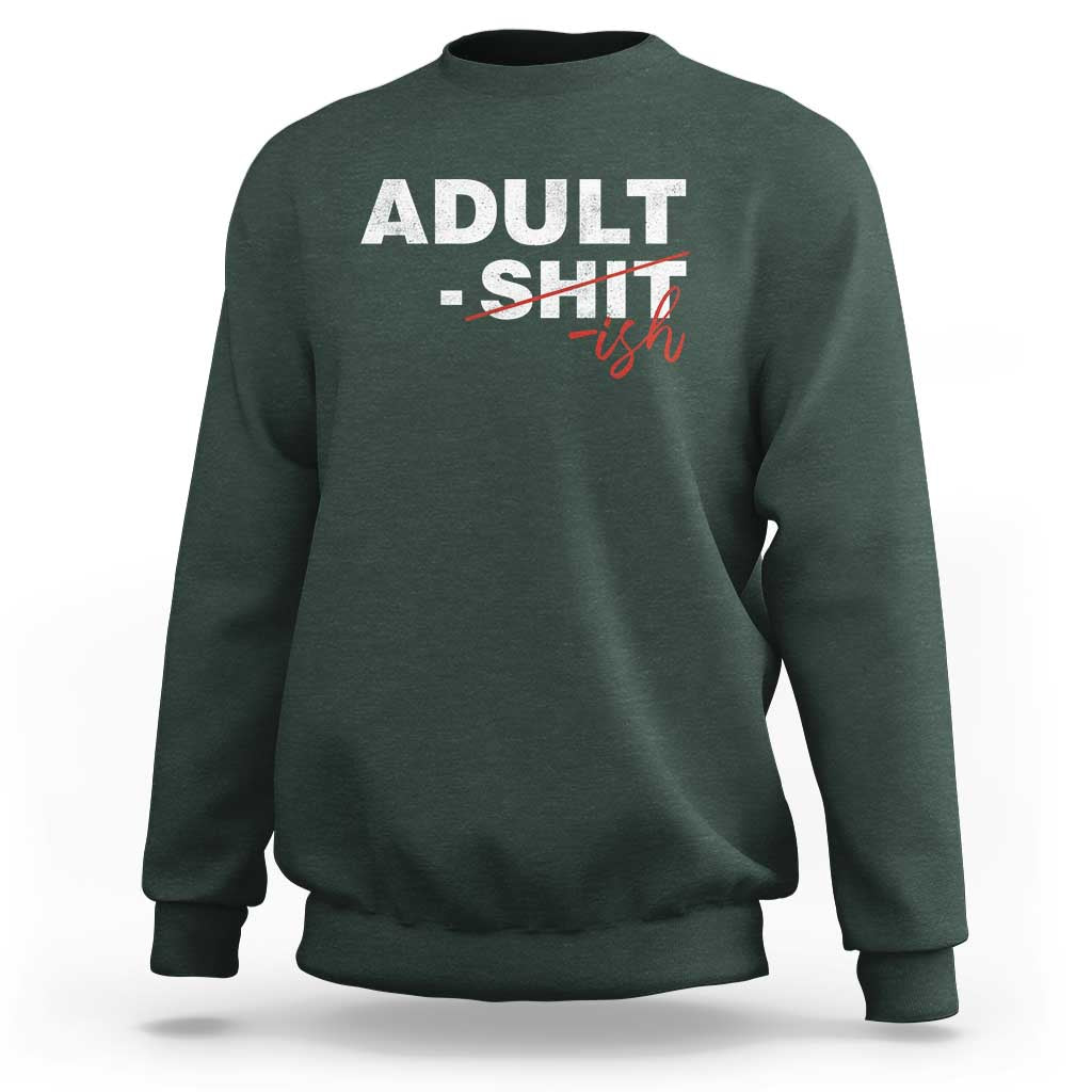Funny Adultish 18th Birthday Sweatshirt Adult Shit 18 Years Old Joke