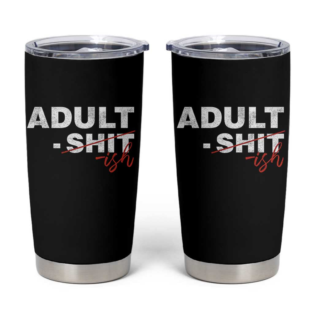 Funny Adultish 18th Birthday Tumbler Cup Adult Shit 18 Years Old Joke