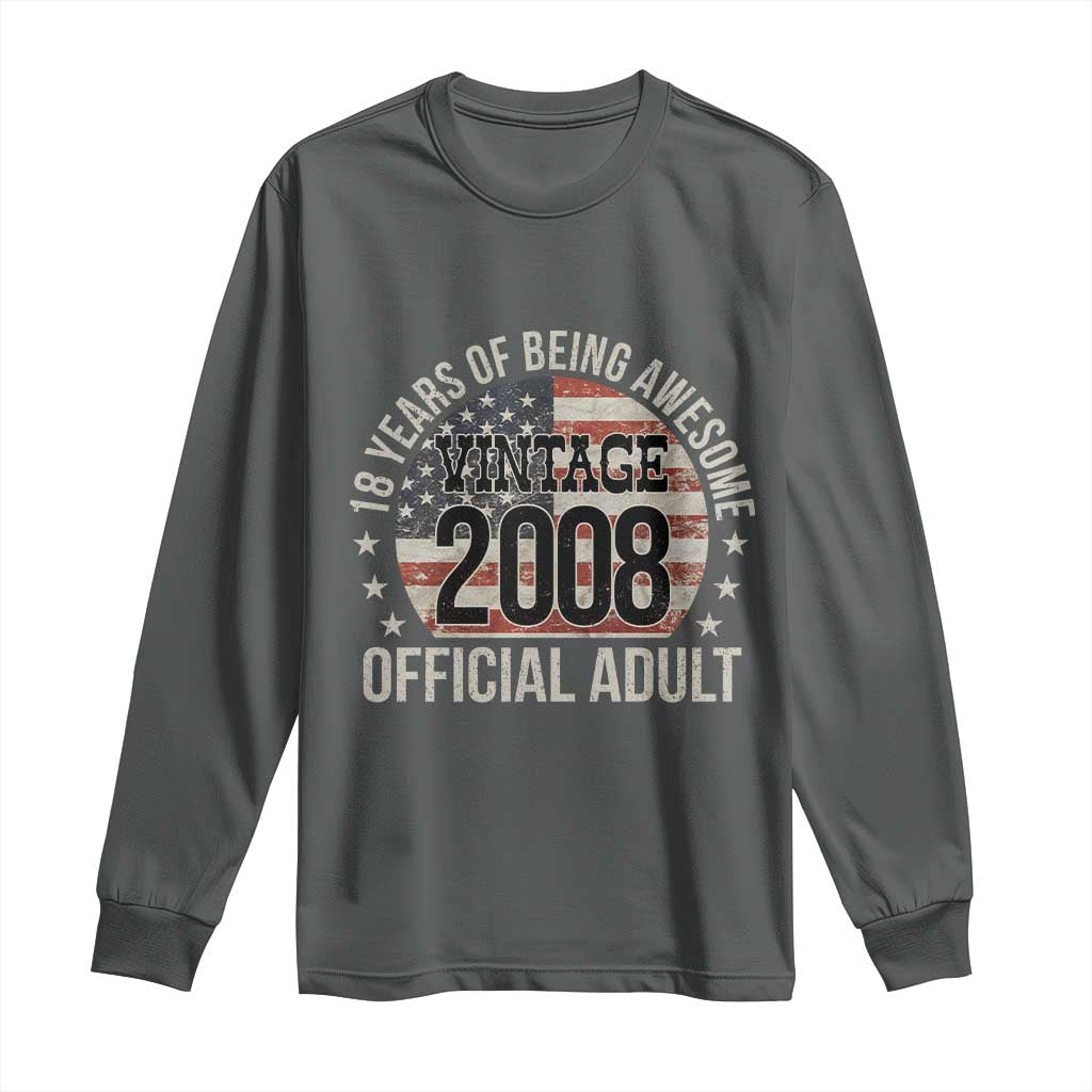Funny 18th Birthday Long Sleeve Shirt 18 Years Of Being Awesome Vintage 2008 Official Adult American Flag