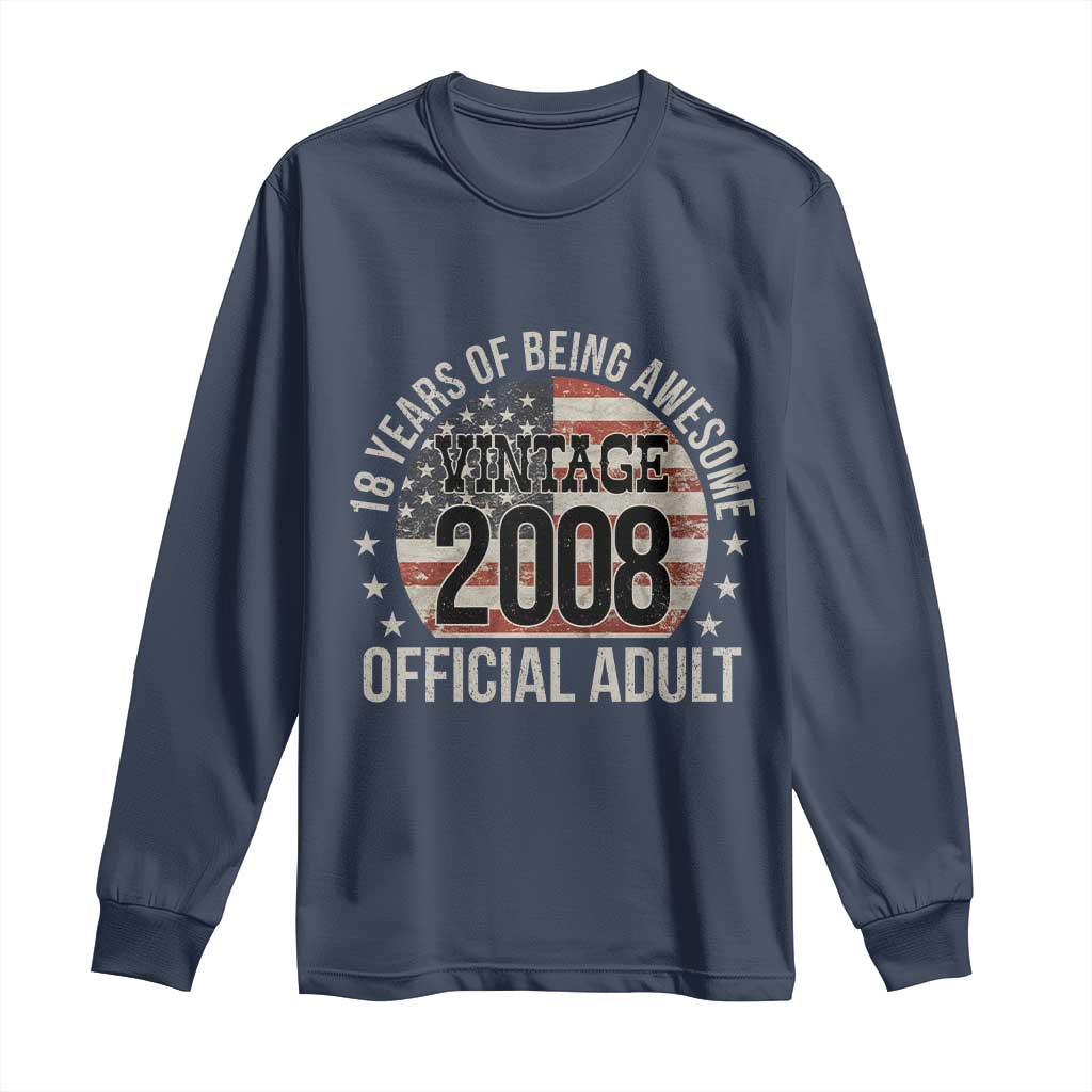 Funny 18th Birthday Long Sleeve Shirt 18 Years Of Being Awesome Vintage 2008 Official Adult American Flag