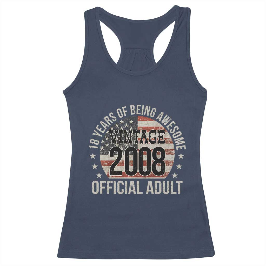 Funny 18th Birthday Racerback Tank Top 18 Years Of Being Awesome Vintage 2008 Official Adult American Flag