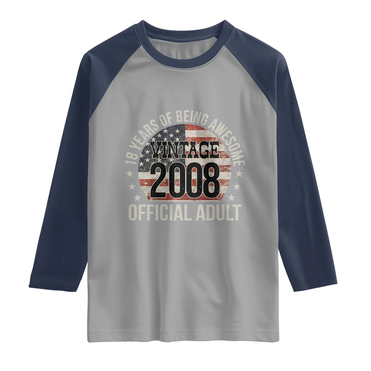 Funny 18th Birthday Raglan Shirt 18 Years Of Being Awesome Vintage 2008 Official Adult American Flag