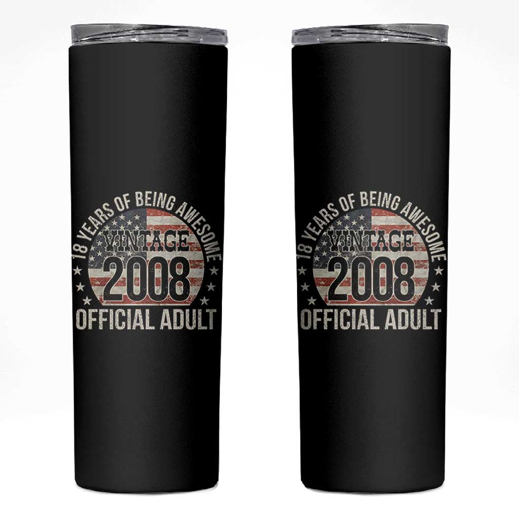 Funny 18th Birthday Skinny Tumbler 18 Years Of Being Awesome Vintage 2008 Official Adult American Flag