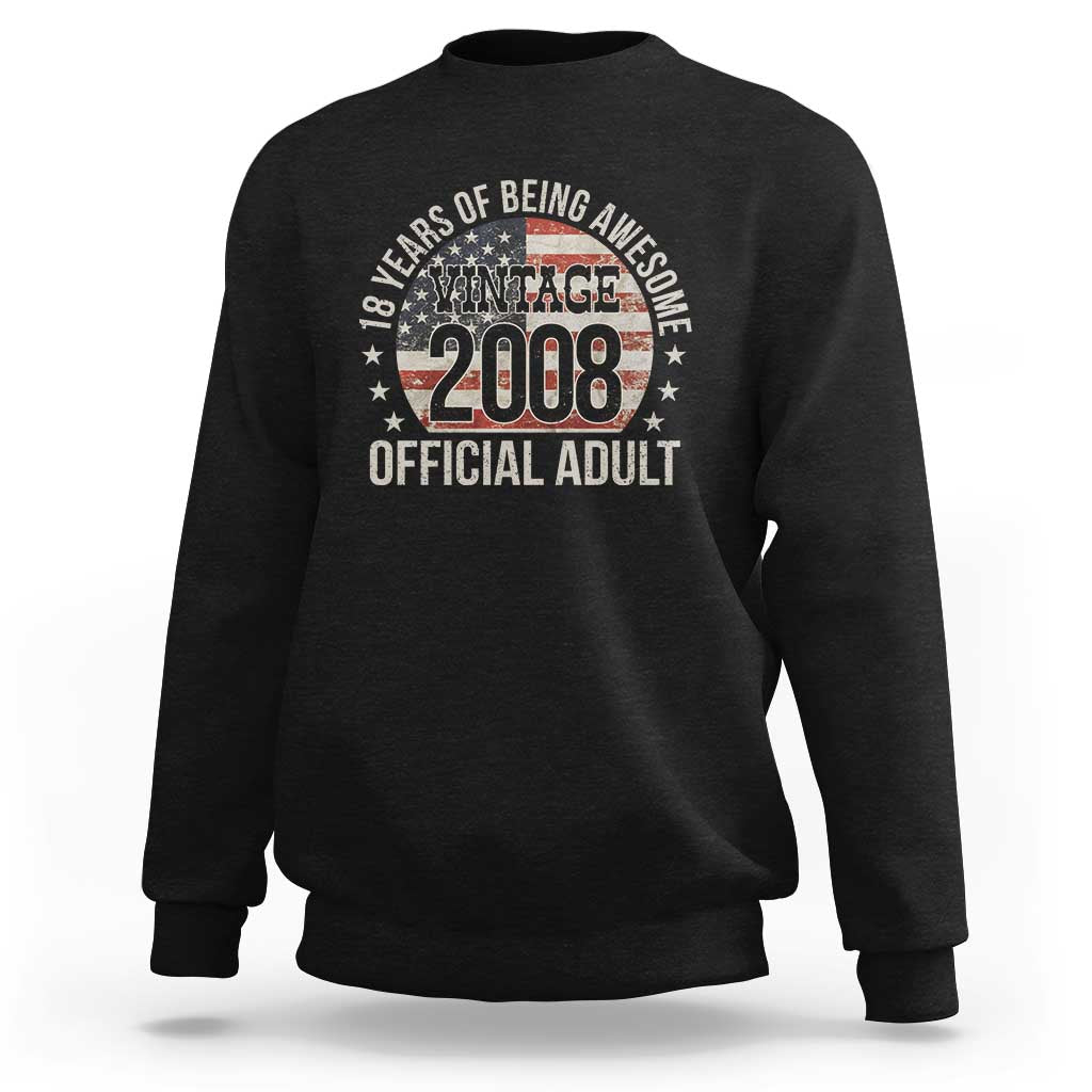 Funny 18th Birthday Sweatshirt 18 Years Of Being Awesome Vintage 2008 Official Adult American Flag