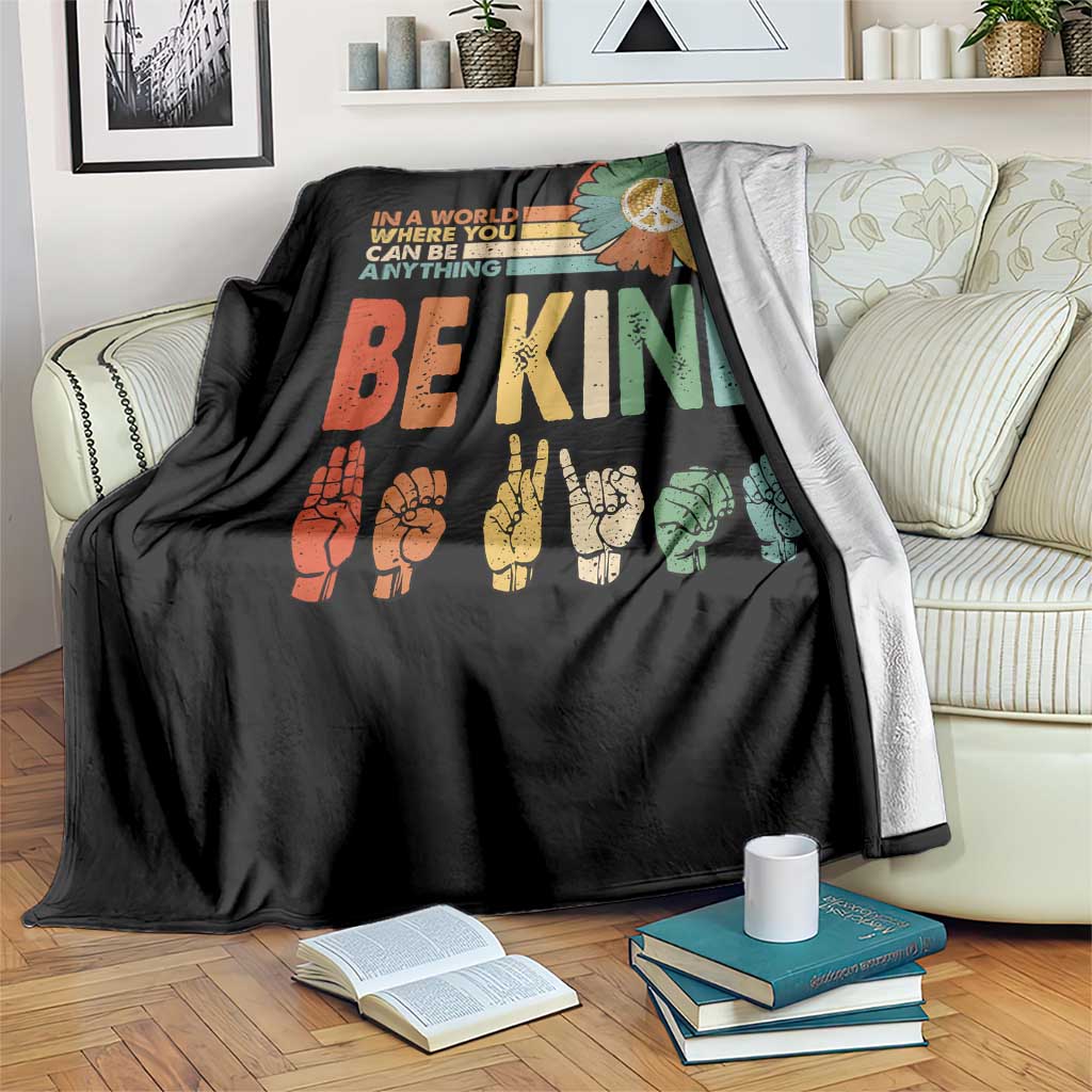 In A World Where You Can Be Anything Be Kind Throw Blanket Sign Language Retro Peace Sign