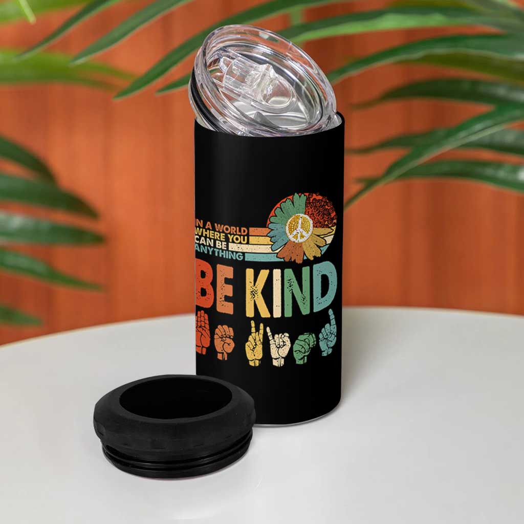 In A World Where You Can Be Anything Be Kind 4 in 1 Can Cooler Tumbler Sign Language Retro Peace Sign
