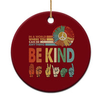 In A World Where You Can Be Anything Be Kind Ceramic Ornament Sign Language Retro Peace Sign