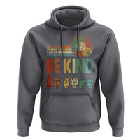 In A World Where You Can Be Anything Be Kind Hoodie Sign Language Retro Peace Sign