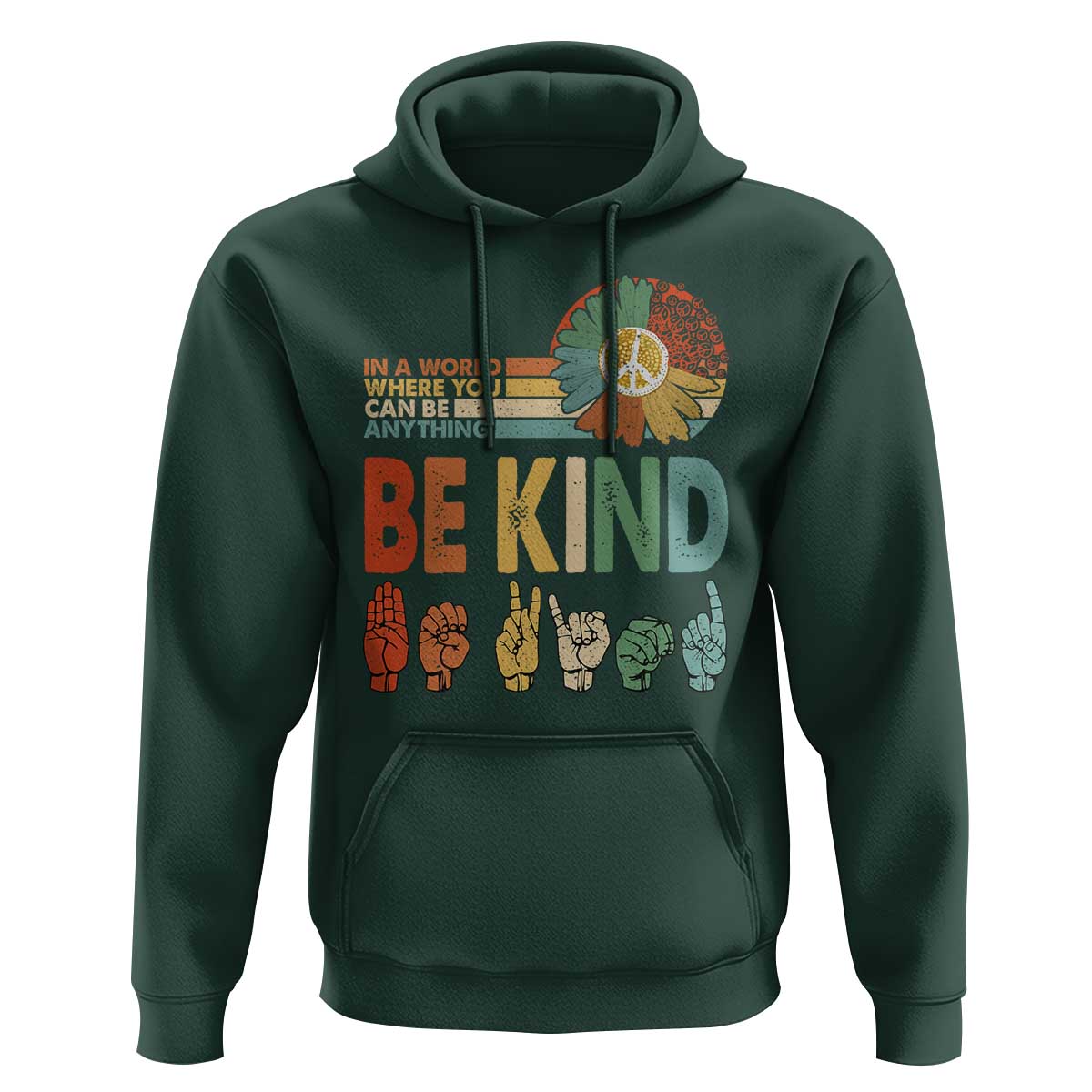 In A World Where You Can Be Anything Be Kind Hoodie Sign Language Retro Peace Sign