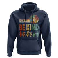 In A World Where You Can Be Anything Be Kind Hoodie Sign Language Retro Peace Sign