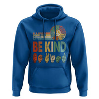 In A World Where You Can Be Anything Be Kind Hoodie Sign Language Retro Peace Sign