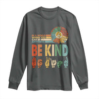 In A World Where You Can Be Anything Be Kind Long Sleeve Shirt Sign Language Retro Peace Sign