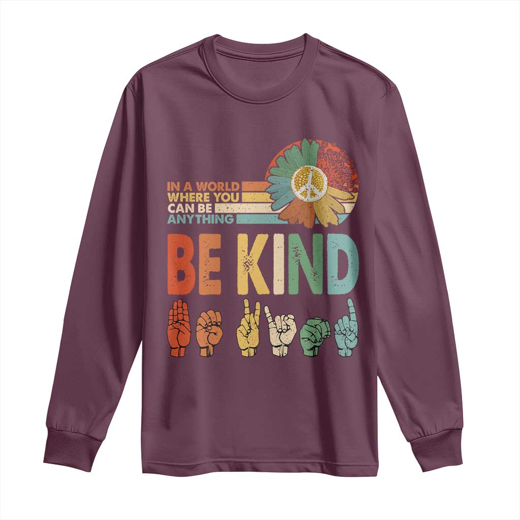In A World Where You Can Be Anything Be Kind Long Sleeve Shirt Sign Language Retro Peace Sign