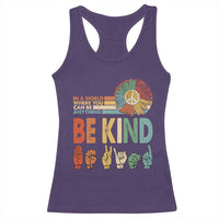 In A World Where You Can Be Anything Be Kind Racerback Tank Top Sign Language Retro Peace Sign