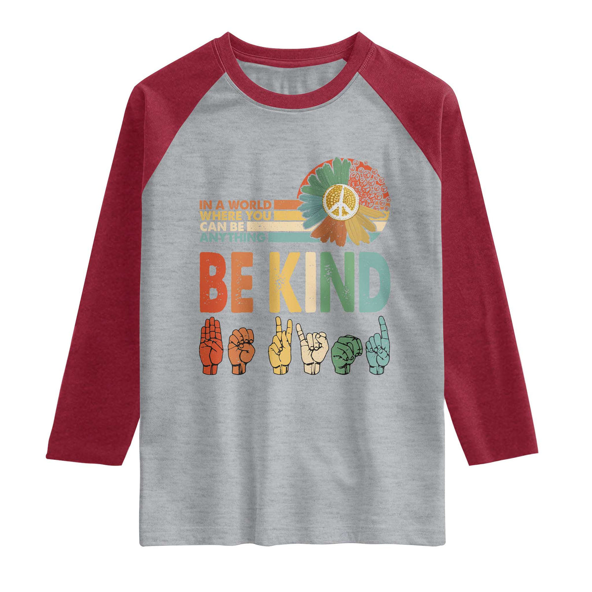 In A World Where You Can Be Anything Be Kind Raglan Shirt Sign Language Retro Peace Sign