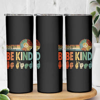 In A World Where You Can Be Anything Be Kind Skinny Tumbler Sign Language Retro Peace Sign