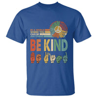 In A World Where You Can Be Anything Be Kind T Shirt Sign Language Retro Peace Sign