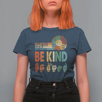 In A World Where You Can Be Anything Be Kind T Shirt For Women Sign Language Retro Peace Sign