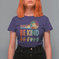 In A World Where You Can Be Anything Be Kind T Shirt For Women Sign Language Retro Peace Sign