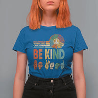 In A World Where You Can Be Anything Be Kind T Shirt For Women Sign Language Retro Peace Sign