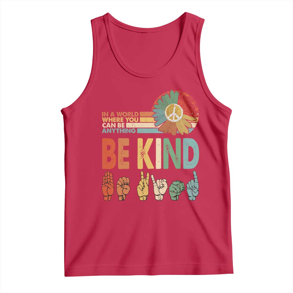 In A World Where You Can Be Anything Be Kind Tank Top Sign Language Retro Peace Sign