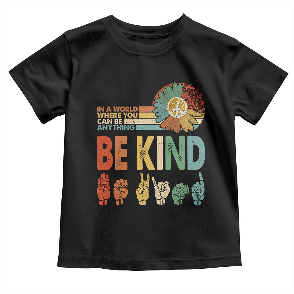 In A World Where You Can Be Anything Be Kind Toddler T Shirt Sign Language Retro Peace Sign