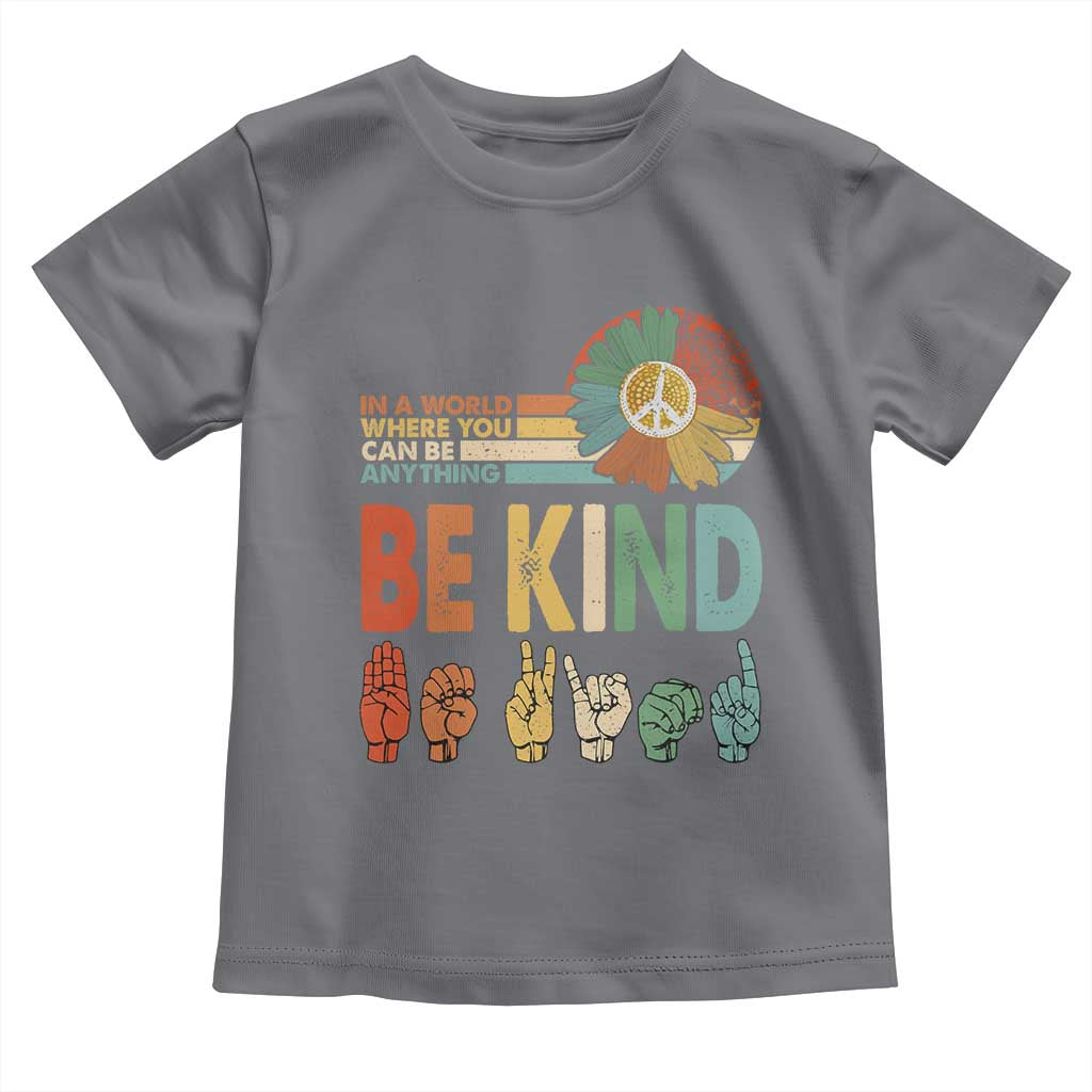 In A World Where You Can Be Anything Be Kind Toddler T Shirt Sign Language Retro Peace Sign