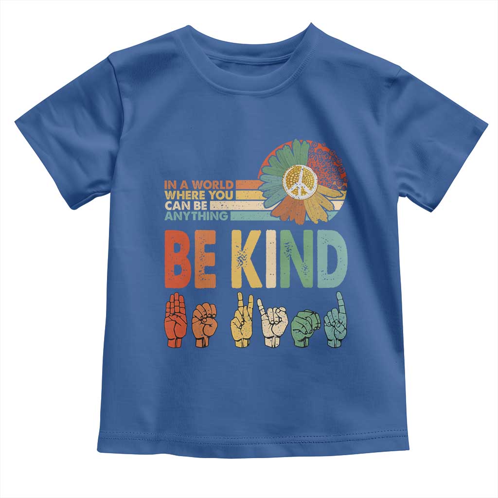 In A World Where You Can Be Anything Be Kind Toddler T Shirt Sign Language Retro Peace Sign