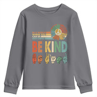 In A World Where You Can Be Anything Be Kind Youth Sweatshirt Sign Language Retro Peace Sign