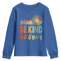 In A World Where You Can Be Anything Be Kind Youth Sweatshirt Sign Language Retro Peace Sign