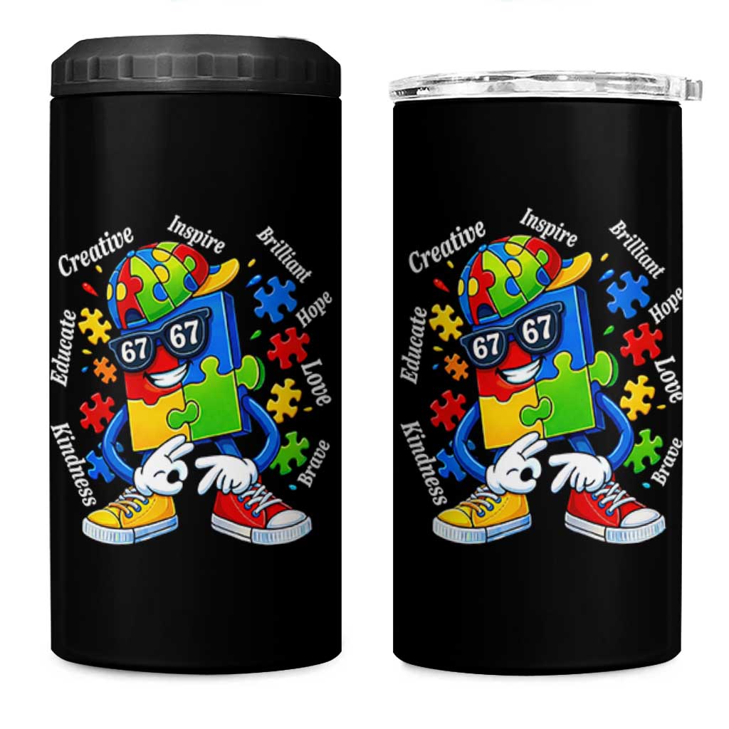 Funny 67 Autism Awareness 4 in 1 Can Cooler Tumbler Six Seven Puzzle Meme Creative Brilliant Hope Love Kindness