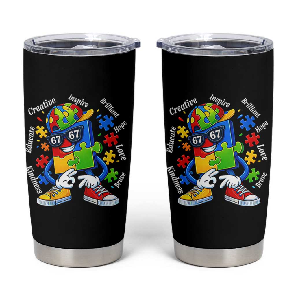 Funny 67 Autism Awareness Tumbler Cup Six Seven Puzzle Meme Creative Brilliant Hope Love Kindness