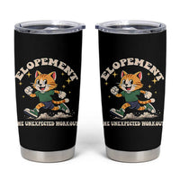 Elopement The Unexpected Workout Tumbler Cup Autism Neurodiversity Cat