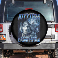 You Call It Autism I Call It Having That Dawg In Me Spare Tire Cover Funny Cringe Alpha Wolf